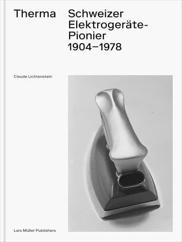 Therma Schweizer Elektrogeräte-Pionier 1904-1978