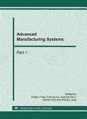 Advanced manufacturing systems : selected, peer reviewed papers from the International Conference on Manufacturing Science and Engineering (ICMSE 2011), April 9 - 11, 2011, Guilin, P.R. China