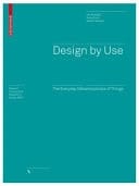 Design by Use The Everyday Metamorphosis of Things
