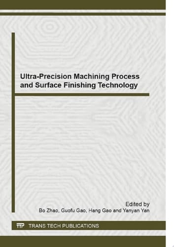 Ultra-Precision Machining Process and Surface Finishing Technology