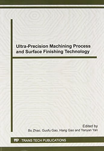 Ultra-Precision Machining Process and Surface Finishing Technology