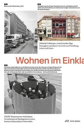 Wohnen im Einklang Strategien zum Bauen im Lärm aus Forschung, Lehre und Praxis
