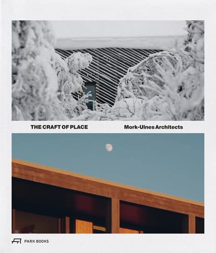 The Craft of Place Mork-Ulnes Architects