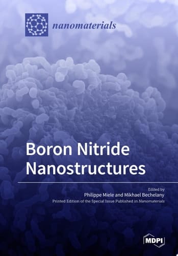 Boron Nitride Nanostructures Special Issue Editors Philippe Miele Mikhael Bechelany MDPI •