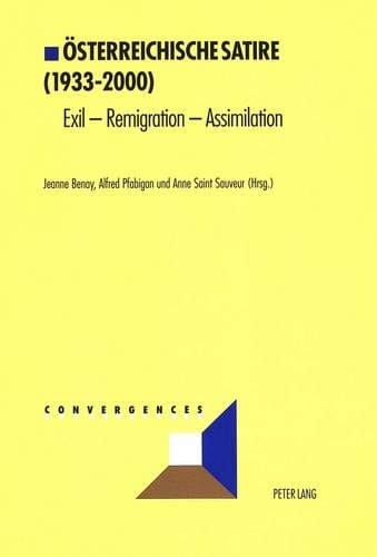 Österreichische Satire (1933-2000): Exil - Remigration - Assimilation (Convergences) (German Edition)