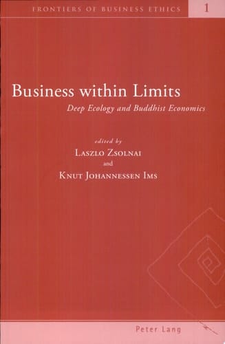 Business Within Limits Deep Ecology and Buddhist Economics