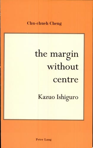 The Margin Without Centre Kazuo Ishiguro