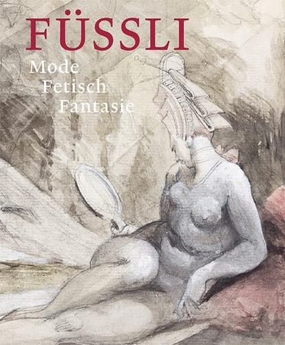 Füssli Mode - Fetisch - Fantasie