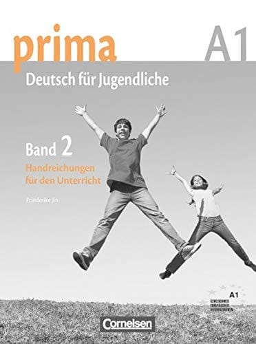 Prima A1 Deutsch für Jugendliche. Handreichungen für den Unterricht