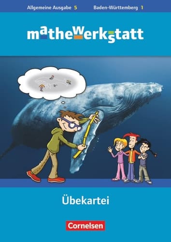 Mathewerkstatt Allgemeine Ausgabe. - 1. Baden-Württemberg. 5. Übekartei. / [Erarb. von Bärbel Barzel ...]