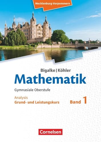 Mathematik - Mecklenburg-Vorpommern, gymnasiale Oberstufe Qualifikationsphase. Grund- und Leistungskurs. Analysis