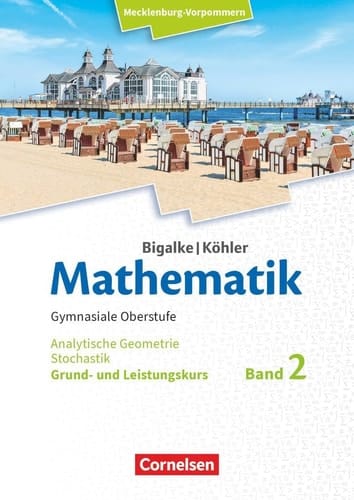 Mathematik - Mecklenburg-Vorpommern, gymnasiale Oberstufe Grund- und Leistungskurs. Analytische Geometrie und Stochastik