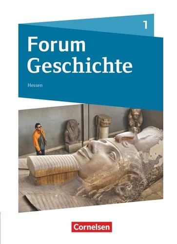 Forum Geschichte Band 1 - Gymnasium Hessen - Von der Urgeschichte bis zum Römischen Reich Schülerbuch