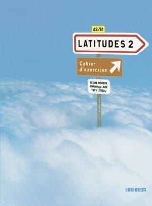 Latitudes A2/B1. 2, Cahiers d'exercices