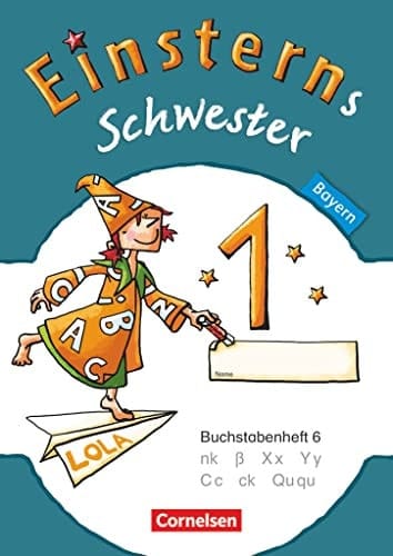 Einsterns Schwester nk, ß, Xx, Yy, Cc, ck, Qu, qu / [erarb. von Katrin Baudendistel]. 1. Buchstabenh. 6