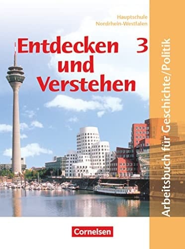 Entdecken und Verstehen Arbeitsbuch für Geschichte, Politik an Hauptschulen in Nordrhein-Westfalen