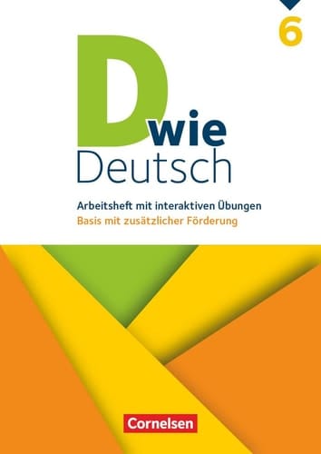 D wie Deutsch Arbeitsheft mit interaktiven Übungen. Basis mit zusätzlicher Förderung