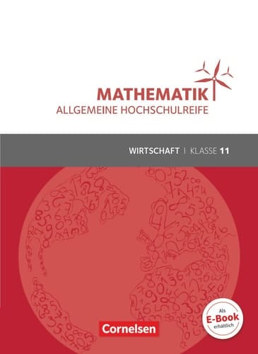 Mathematik - allgemeine Hochschulreife Wirtschaft und Verwaltung / von: Rolf Schöwe .... .... Kl. 11. Hauptbd.