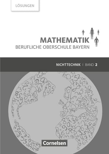 Mathematik - berufliche Oberschule Bayern Nichttechnik. Lösungen