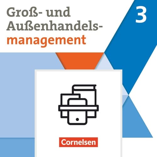 Groß- und Außenhandel Band 03. Fachkunde und Arbeitsbuch im Paket 451779-0 und 451785-1 im Paket. Für Kaufleute im Groß- und Außenhandelsmanagement.