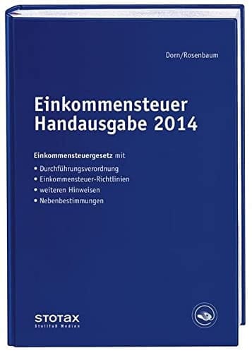 Einkommensteuer Handausgabe 2014 EStG mit Durchführungsverordnung, ESt-Richtlinien, Hinweisen und Nebenbestimmungen