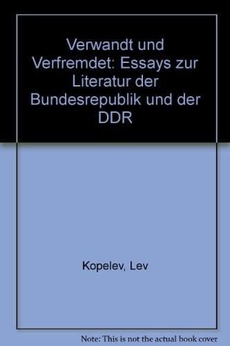 Verwandt und verfremdet; Essays zur Literatur der Bundesrepublik und der DDR; aus dem Russischen von Heddy Pross-Weerth unter Mitarbeit von Heinz-Dieter Mendel