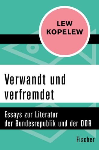 Verwandt und verfremdet - Essays zur Literatur der Bundesrepublik und der DDR