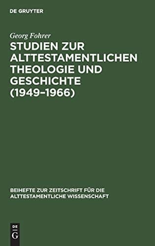 Studien Zur Alttestamentlichen Theologie und Geschichte (1949-1966)