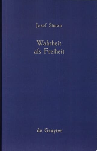 Wahrheit als Freiheit zur Entwicklung d. Wahrheitsfrage in d. neueren Philosophie