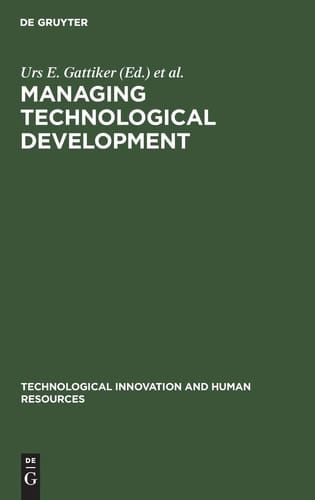 Managing Technological Development (Technological Innovation and Human Resources)