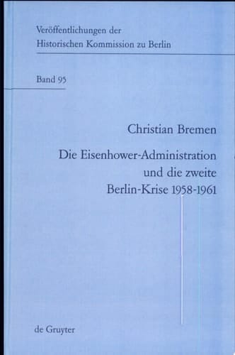 Die Eisenhower-Administration und die zweite Berlin-Krise, 1958-1961