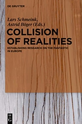 Collision of Realities Establishing Research on the Fantastic in Europe