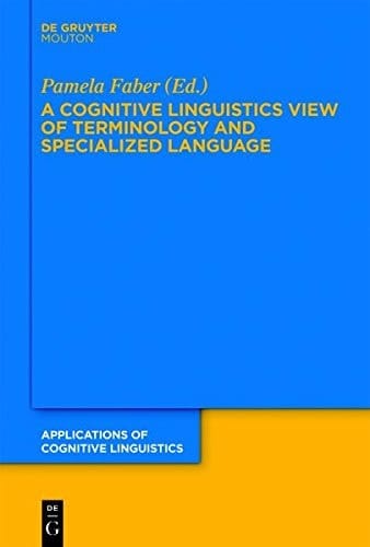A Cognitive Linguistics View of Terminology and Specialized Language