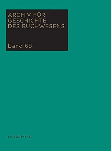 Archiv für Geschichte des Buchwesens: Band 68: 2013