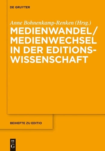 Medienwandel/Medienwechsel in der Editionswissenschaft