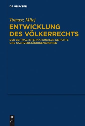 Entwicklung des Völkerrechts der Beitrag internationaler Gerichte und Sachverständigengremien