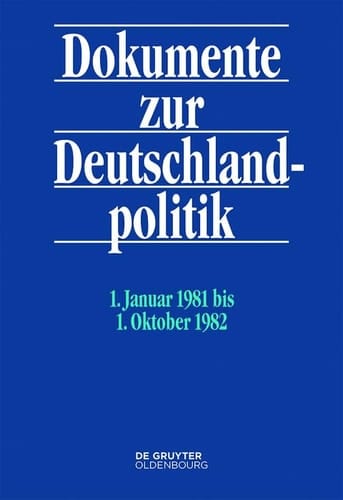 Dokumente zur Deutschlandpolitik 21. Oktober 1969 - 1. Oktober 1982