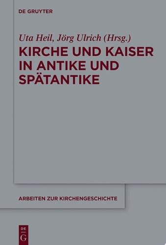 Kirche und Kaiser in Antike und Spätantike