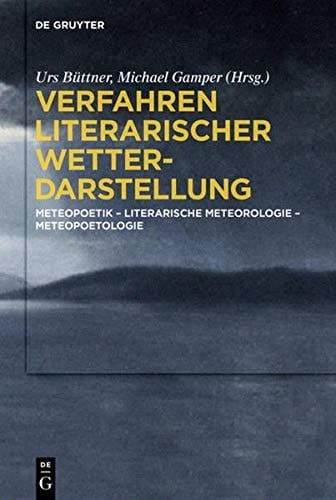 Verfahren Literarischer Wetterdarstellung Meteopoetik - Literarische Meteorologie - Meteopoetologie