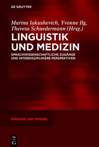 Linguistik und Medizin sprachwissenschaftliche Zugänge und interdisziplinäre Perspektiven