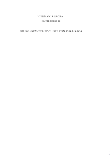 Die Bistümer der Kirchenprovinz Mainz. Das Bistum Konstanz 8. Die Konstanzer Bischöfe von 1384 bis 1434