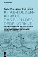 Kitab-ı Dedem-Korkut / das Buch des Dede Korkut Diplomatische Edition der 12 Erzählungen Nach der Dresdner Handschrift und der Neugefundenen 13. Erzählung Mit Deutscher Übersetzung