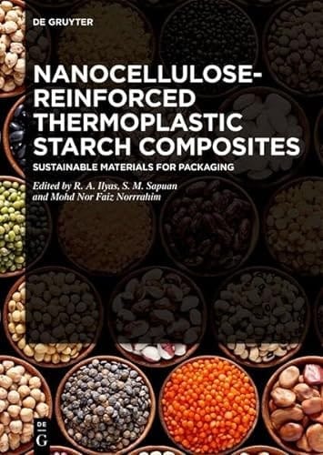 Nanocellulose-Reinforced Thermoplastic Starch Composites Sustainable Materials for Packaging
