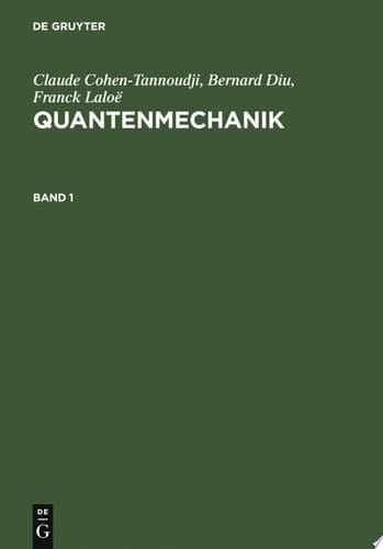 Claude Cohen-Tannoudji; Bernard Diu; Franck Laloë: Quantenmechanik. Band 1