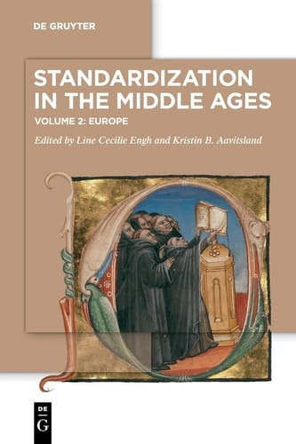 Standardization in the Middle Ages Volume 2: Europe