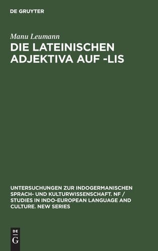 Die lateinischen Adjektiva auf -lis (Untersuchungen Zur Indogermanischen Sprach- Und Kulturwissen) (German Edition)