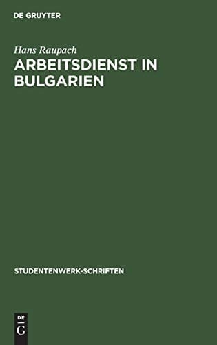 Arbeitsdienst in Bulgarien Studienergebnisse der Schlesischen Jungmannschaft