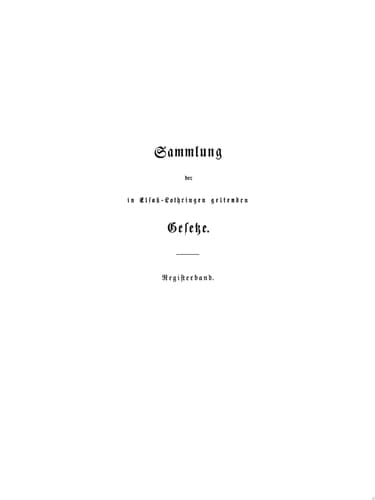 I. Sachliche Uebersicht der Gesetze. II. Alphabetisches Register