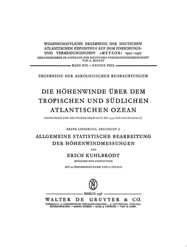 Die Höhenwinde über dem tropischen und südlichen Atlantischen Ozean (Messungen der Deutschen Seewarte bis 1939 eingeschlossen), Lieferung 1, Abschnitt A
