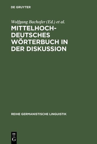 Mittelhochdeutsches Wörterbuch in der Diskussion Symposion zur Mittelhochdeutschen Lexikographie, Hamburg, Oktober 1985